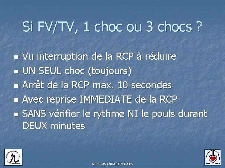 Si FV/TV, 1 choc ou 3 chocs ? n n n Vu interruption de