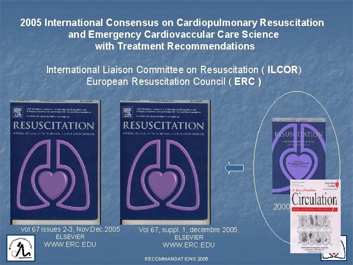 2005 International Consensus on Cardiopulmonary Resuscitation and Emergency Cardiovaccular Care Science with Treatment Recommendations