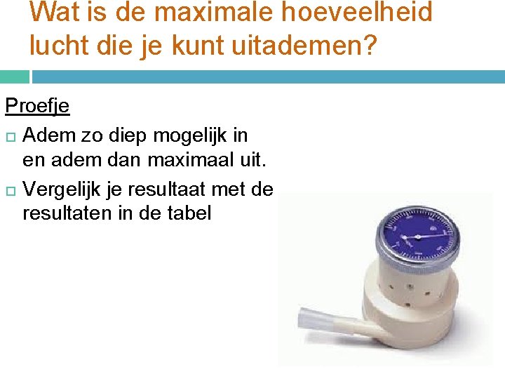 Wat is de maximale hoeveelheid lucht die je kunt uitademen? Proefje Adem zo diep