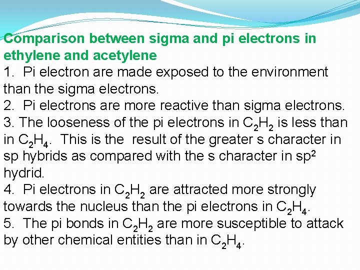 Comparison between sigma and pi electrons in ethylene and acetylene 1. Pi electron are