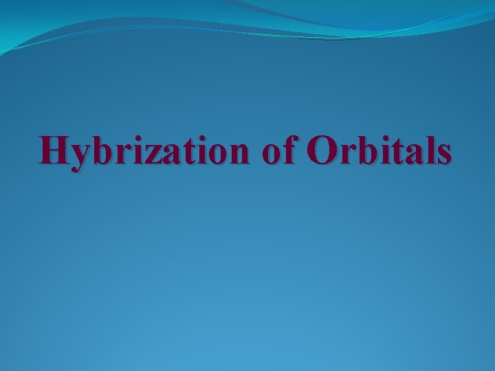 Hybrization of Orbitals 