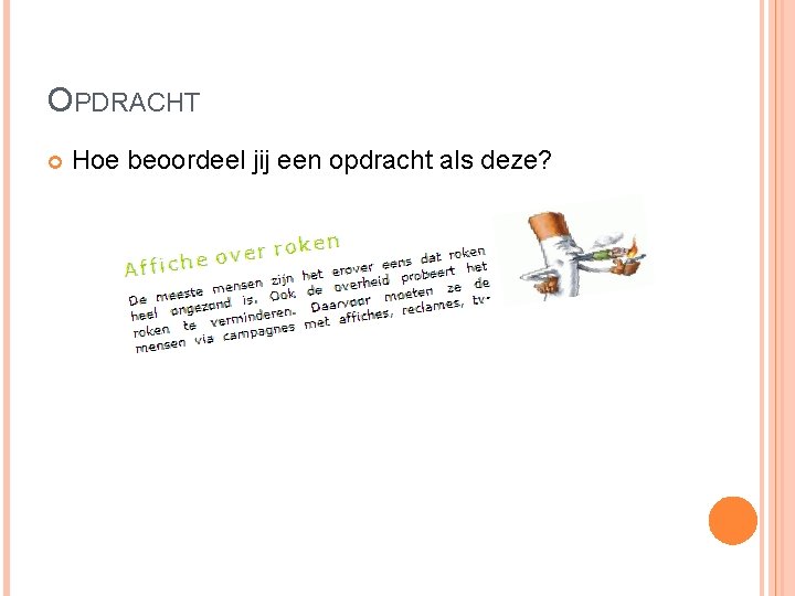 OPDRACHT Hoe beoordeel jij een opdracht als deze? 