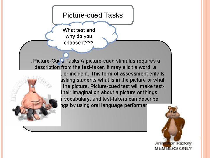 Picture-cued Tasks What test and why do you choose it? ? ? . Picture-Cued