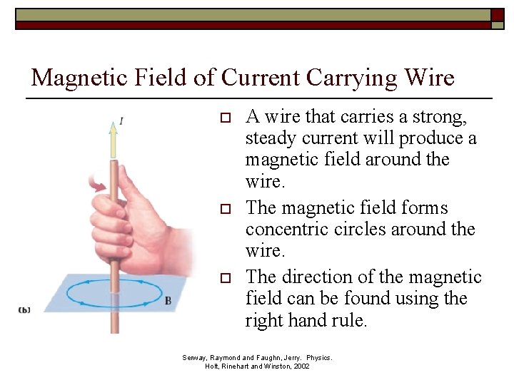 Magnetic Field of Current Carrying Wire o o o A wire that carries a