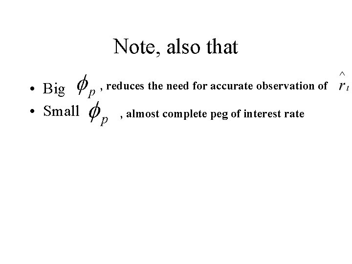 Note, also that • Big • Small , reduces the need for accurate observation