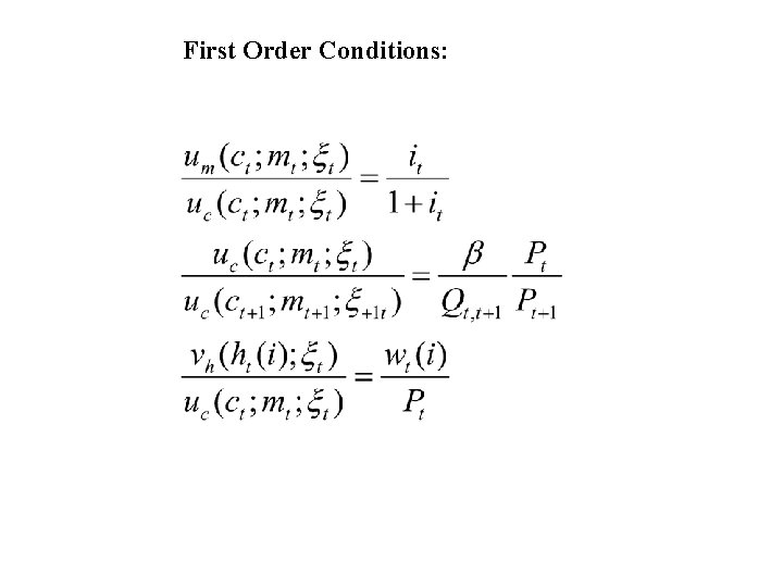 First Order Conditions: First Order Conditions: