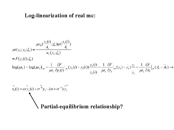 Log-linearization of real mc: Partial-equilibrium relationship? 