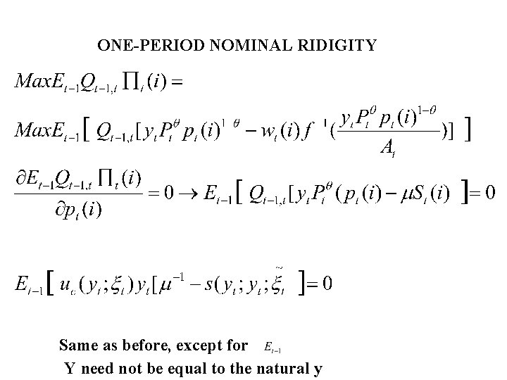 ONE-PERIOD NOMINAL RIDIGITY Same as before, except for Y need not be equal to ONE-PERIOD NOMINAL RIDIGITY Same as before, except for Y need not be equal to