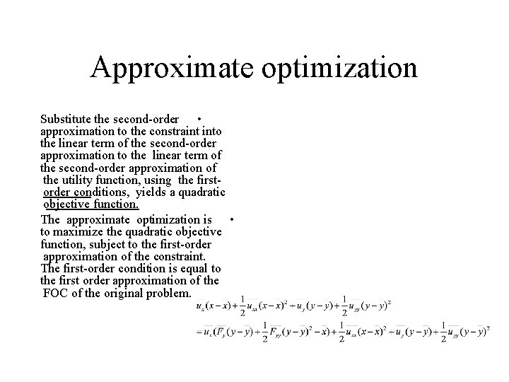 Approximate optimization Substitute the second-order • approximation to the constraint into the linear term
