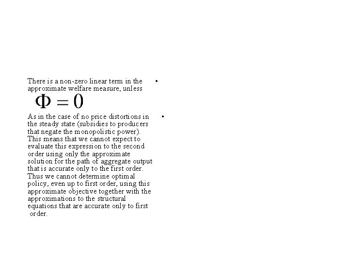 There is a non-zero linear term in the approximate welfare measure, unless As in