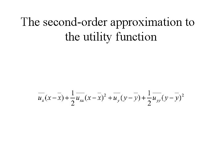The second-order approximation to the utility function 