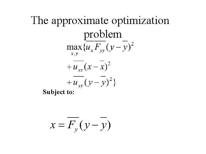 The approximate optimization problem Subject to: 