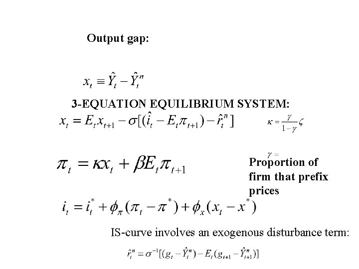 Output gap: 3 -EQUATION EQUILIBRIUM SYSTEM: Proportion of firm that prefix prices IS-curve involves