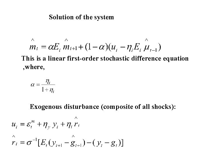 Solution of the system This is a linear first-order stochastic difference equation , where,