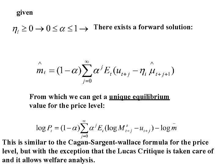 given There exists a forward solution: From which we can get a unique equilibrium