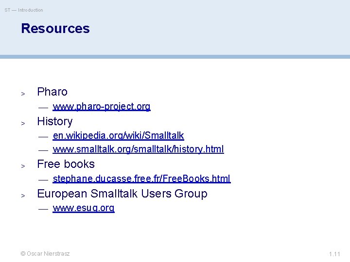 ST — Introduction Resources > Pharo — www. pharo-project. org > History — en.