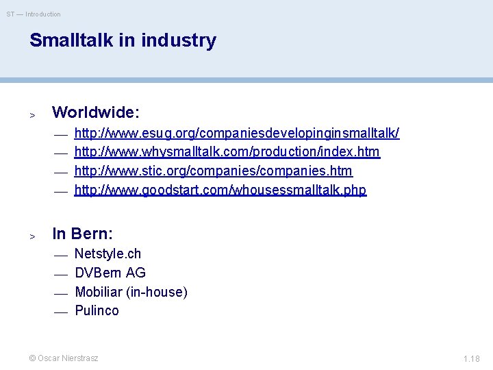 ST — Introduction Smalltalk in industry > Worldwide: — — > http: //www. esug.