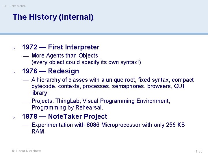 ST — Introduction The History (Internal) > 1972 — First Interpreter — More Agents