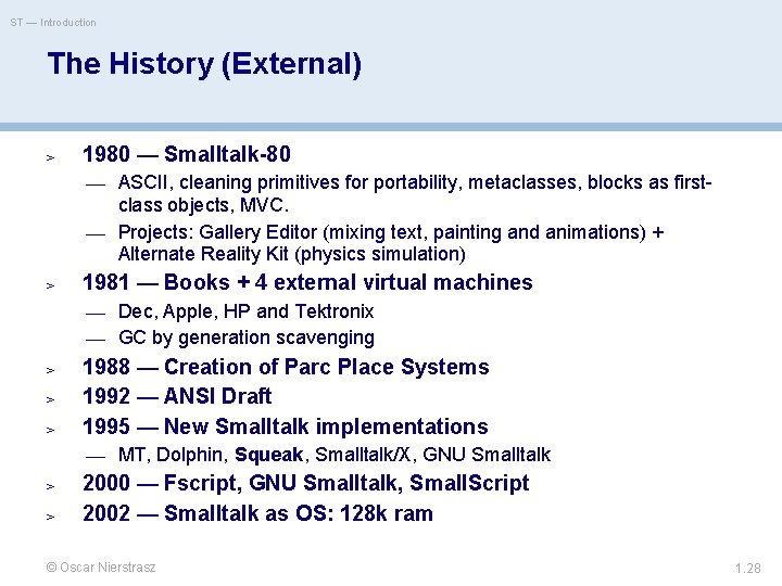 ST — Introduction The History (External) > 1980 — Smalltalk-80 — ASCII, cleaning primitives