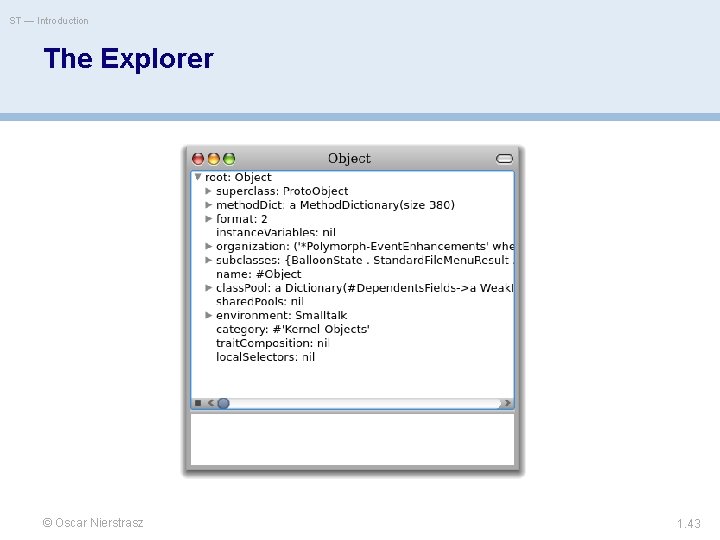 ST — Introduction The Explorer © Oscar Nierstrasz 1. 43 