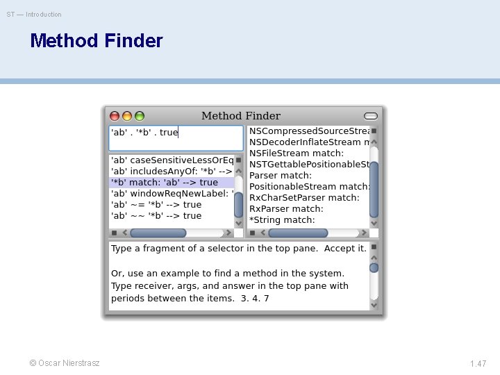 ST — Introduction Method Finder © Oscar Nierstrasz 1. 47 