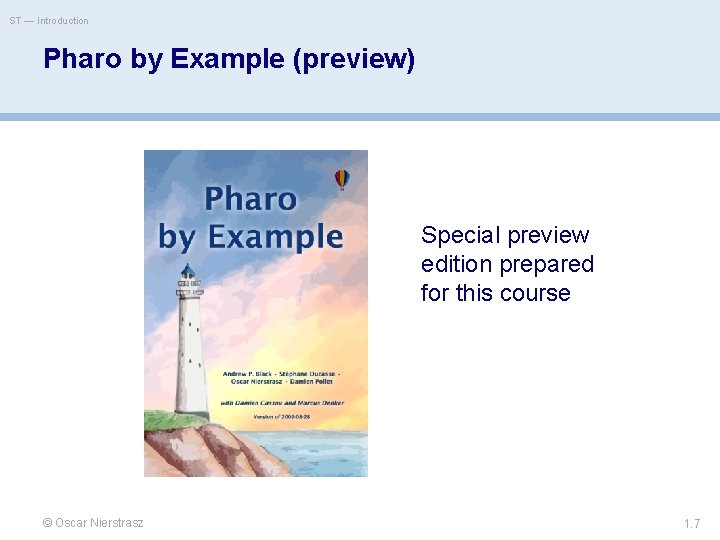 ST — Introduction Pharo by Example (preview) Special preview edition prepared for this course
