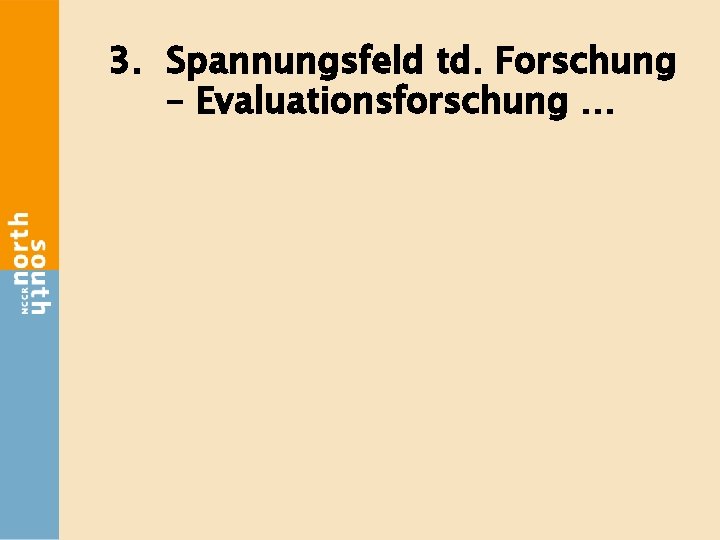 3. Spannungsfeld td. Forschung – Evaluationsforschung … 