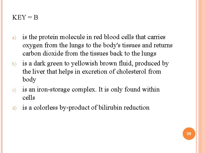 KEY = B a) b) c) d) is the protein molecule in red blood