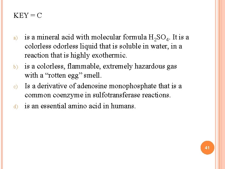 KEY = C a) b) c) d) is a mineral acid with molecular formula