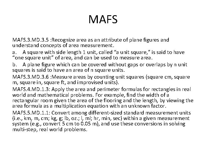 MAFS. 3. MD. 3. 5 : Recognize area as an attribute of plane figures MAFS. 3. MD. 3. 5 : Recognize area as an attribute of plane figures