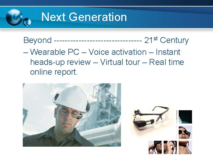 Next Generation Beyond ---------------- 21 st Century – Wearable PC – Voice activation –