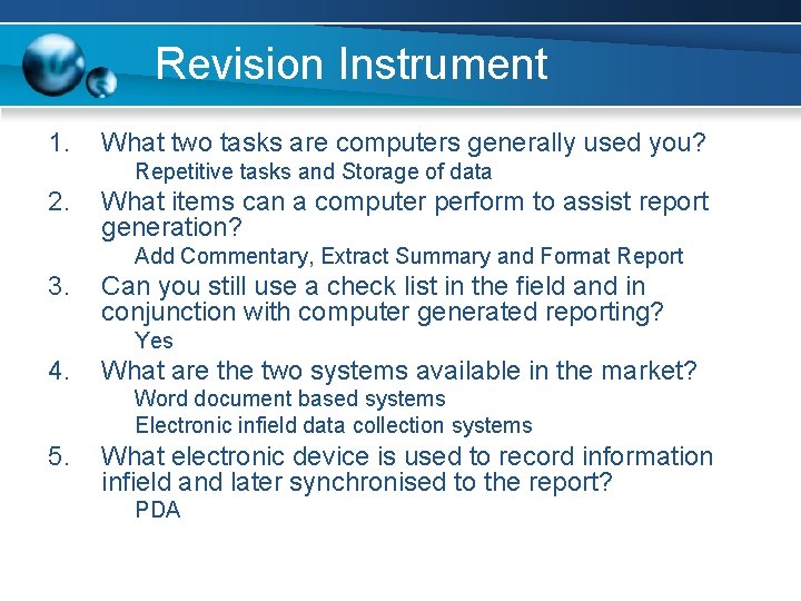 Revision Instrument 1. What two tasks are computers generally used you? Repetitive tasks and