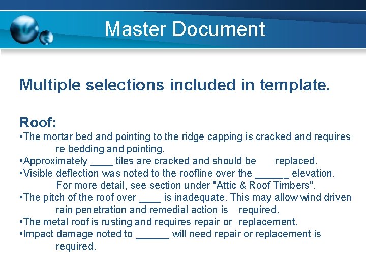 Master Document Multiple selections included in template. Roof: • The mortar bed and pointing