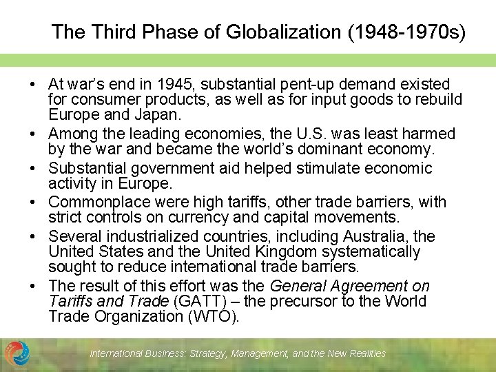  The Third Phase of Globalization (1948 -1970 s) • At war’s end in