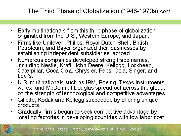 The Third Phase of Globalization (1948 -1970 s) cont. • Early multinationals from this