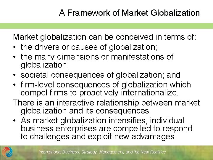 A Framework of Market Globalization Market globalization can be conceived in terms of: •