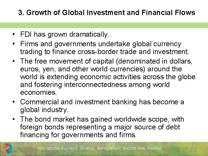 3. Growth of Global Investment and Financial Flows • FDI has grown dramatically. •