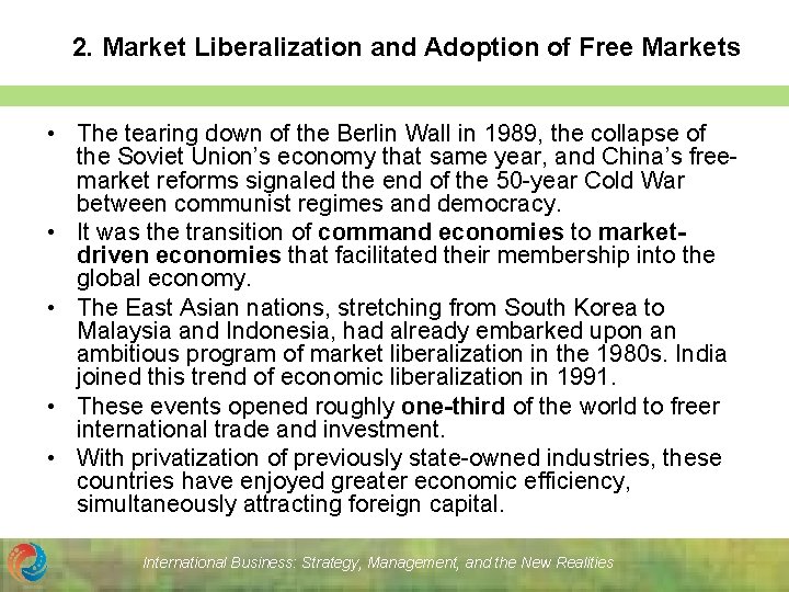 2. Market Liberalization and Adoption of Free Markets • The tearing down of the