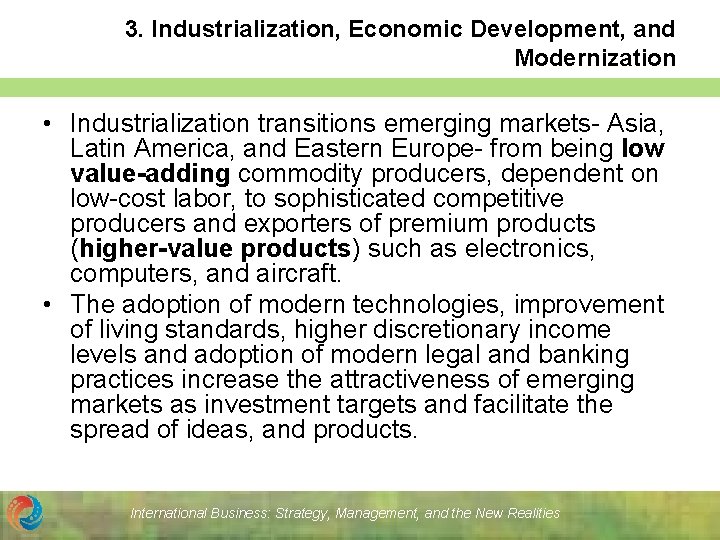 3. Industrialization, Economic Development, and Modernization • Industrialization transitions emerging markets- Asia, Latin America,