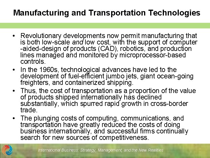 Manufacturing and Transportation Technologies • Revolutionary developments now permit manufacturing that is both low-scale