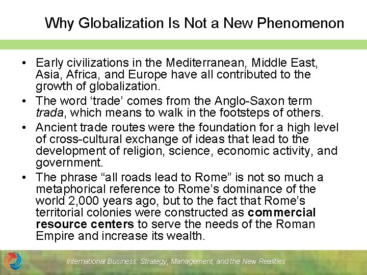 Why Globalization Is Not a New Phenomenon • Early civilizations in the Mediterranean, Middle