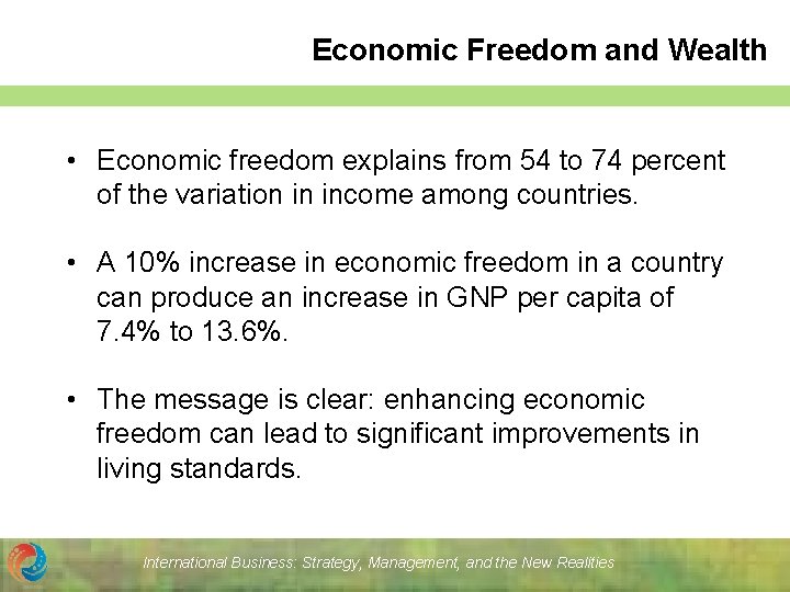 Economic Freedom and Wealth • Economic freedom explains from 54 to 74 percent of
