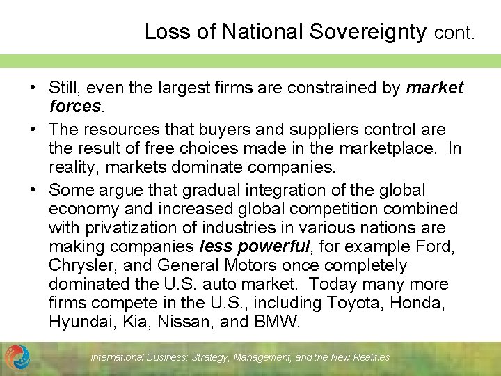 Loss of National Sovereignty cont. • Still, even the largest firms are constrained by