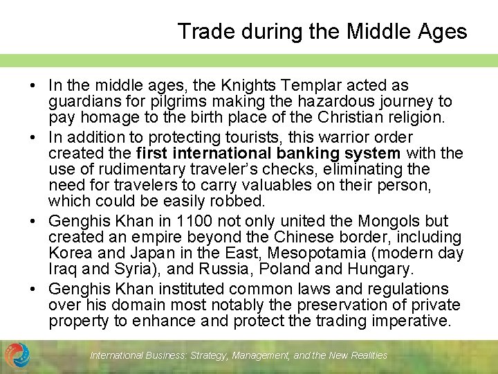 Trade during the Middle Ages • In the middle ages, the Knights Templar acted