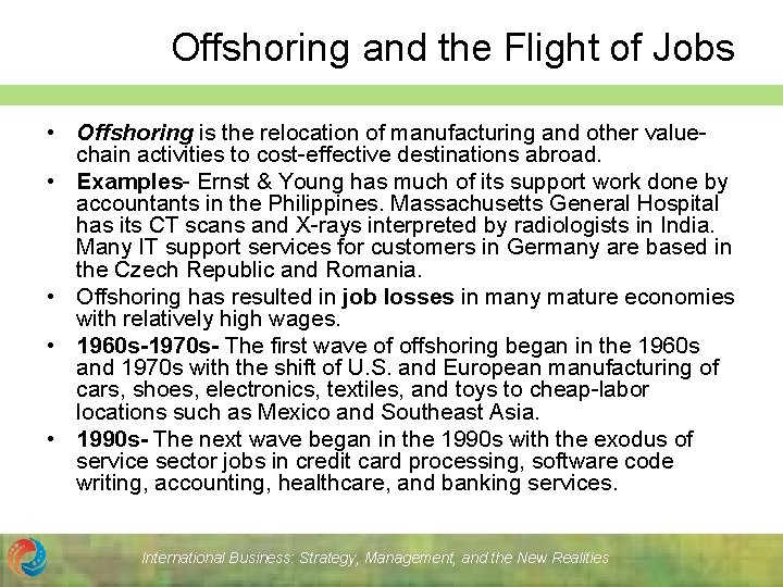 Offshoring and the Flight of Jobs • Offshoring is the relocation of manufacturing and