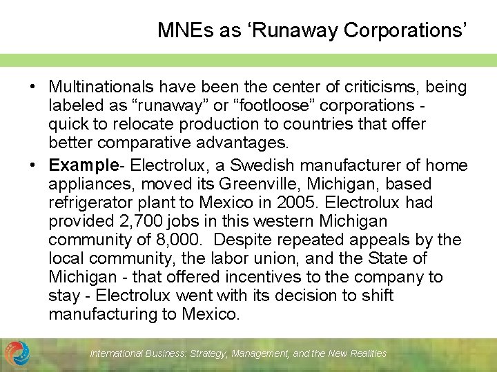 MNEs as ‘Runaway Corporations’ • Multinationals have been the center of criticisms, being labeled