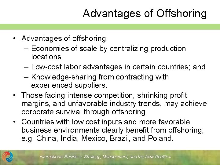 Advantages of Offshoring • Advantages of offshoring: – Economies of scale by centralizing production