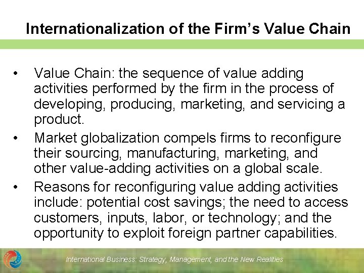 Internationalization of the Firm’s Value Chain • • • Value Chain: the sequence of