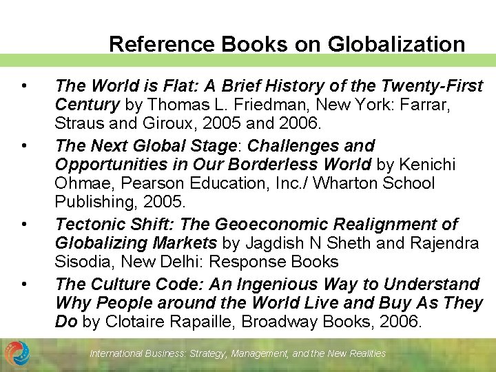 Reference Books on Globalization • • The World is Flat: A Brief History of