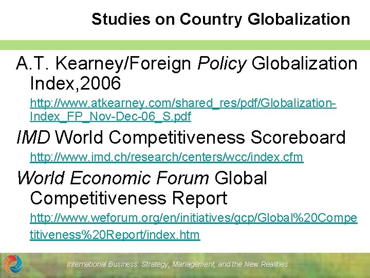 Studies on Country Globalization A. T. Kearney/Foreign Policy Globalization Index, 2006 http: //www. atkearney.